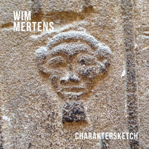 Mertens, Wim – Charaktersketch