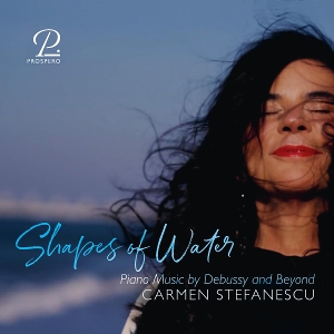 Stefanescu, Carmen – Bloch, Debussy & Bonis: In Shapes of Water