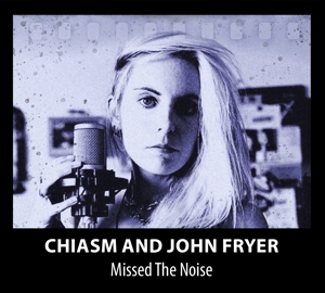 Chiasm – Missed the Noise