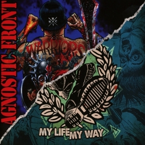 Agnostic Front – Warriors / My Life / My Way