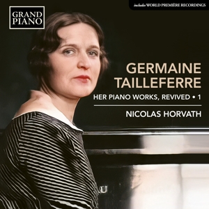 Horvath, Nicolas – Germaine Tailleferre, Her Piano Works, Revived 1