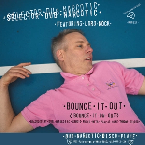 Selector Dub Narcotic – 7-Bounce It Out