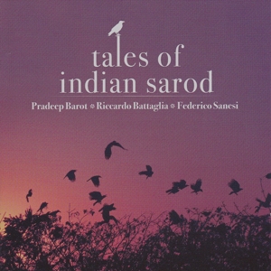 Barot, Pradeep/Riccardo Battaglia – Tales of Indian Sarod