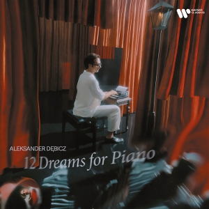 Debicz, Aleksander – 12 Dreams For Piano