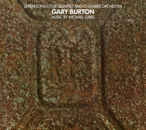 Burton, Gary – Seven Songs For Quartet & Chamber Orchestra