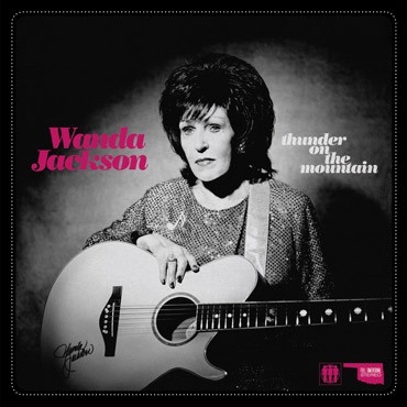 Jackson, Wanda – 7-Thunder On the Mountain