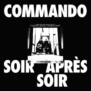 Commando – Soir Apres Soir