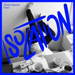 Supancic Octet, Florian – Isolation