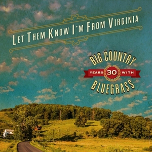 Big Country Bluegrass – Let Them Know I'm From Virginia