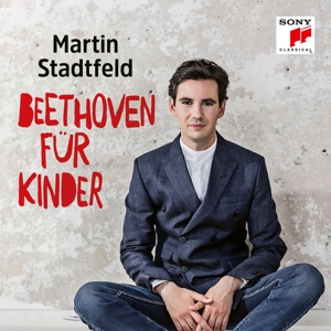 Stadtfeld, Martin – Beethoven Für Kinder