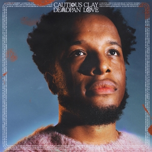 Cautious Clay – Deadpan Love