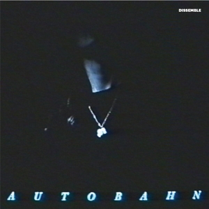 Autobahn – Dissemble