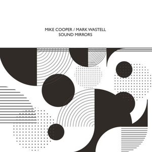 Cooper, Mike & Mark Wastell – Sound Mirrors