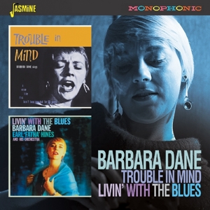 Dane, Barbara – Trouble In Mind/Livin' With the Blues