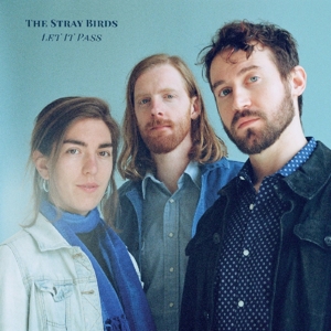 Stray Birds – Let It Pass