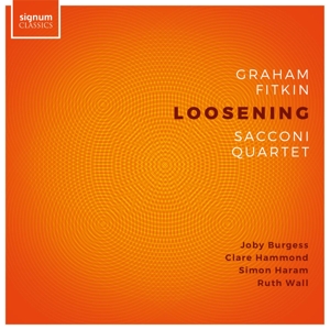 Fitkin, Graham & Sacconi Quartet – Loosening