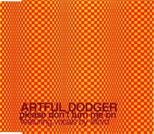 Artful Dodger – Please Don't Turn Me On