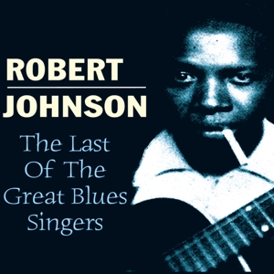 Johnson, Robert – Last of the Great Bluessi