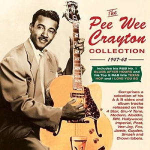Crayton, Pee Wee – Pee Wee Crayton Collection 1947-62