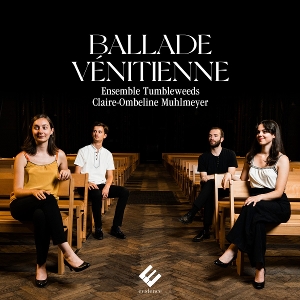 Ensemble Tumbleweeds – Ballade Venitienne