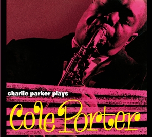 Parker, Charlie – Plays Cole Porter