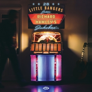 V/A – 28 Little Bangers From Richard Hawley's Jukebox
