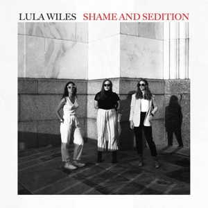 Lula Wiles – Shames & Sedition