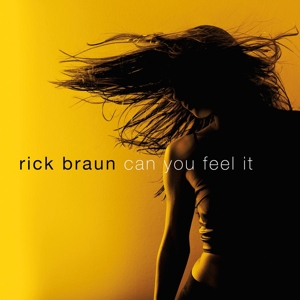 Braun, Rick – Can You Feel It
