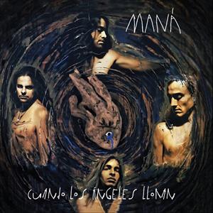 Mana – Cuando Los Angeles Lloran