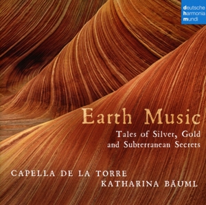 Capella De La Torre – Earth Music - Tales of Silver, Gold and Subterranean Secrets