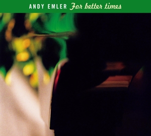 Emler, Andy – For Better Times