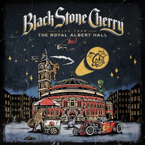 Black Stone Cherry – Live From the Royal Albert Hall Y'all!