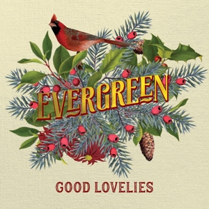 Good Lovelies – Evergreen