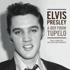 Presley, Elvis – A Boy From Tupelo: the Complete 1953-1955 Recordings