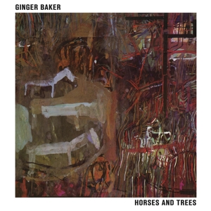 Baker, Ginger – Horses and Trees