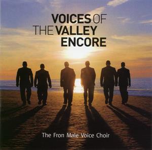 Fron Male Voice Choir – Voices of the Valleys Encore
