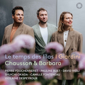 Fouchenneret, Pierre – Chausson & Barbara: Le Temps Des Lilas
