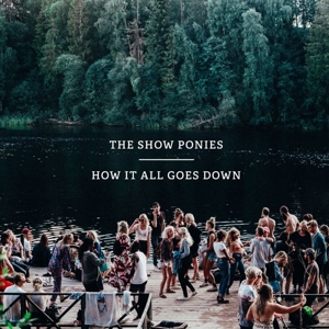 Show Ponies, the – How It All Goes Down
