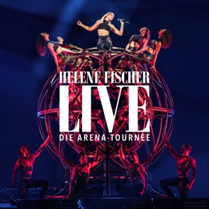 Fischer, Helene – Helene Fischer Live - Die Arena-Tournee