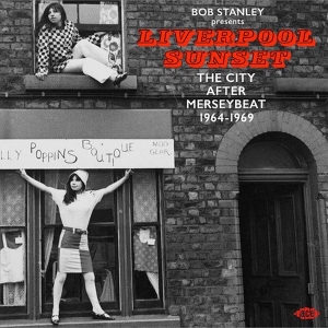 V/A – Bob Stanley Presents Liverpool Sunset: the City After Merseybeat 1964-1969