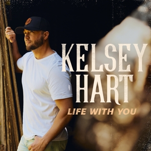 Hart, Kelsey – Life With You