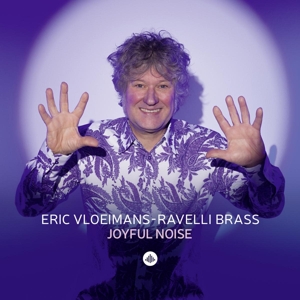 Vloeimans, Eric | Ravelli Brass – Joyful Noise