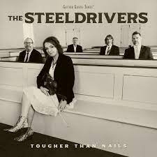 Steeldrivers – Tougher Than Nails