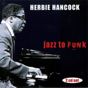 Hancock, Herbie – Jazz To Funk