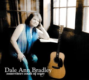 Bradley, Dale Ann – Somewhere South of Crazy