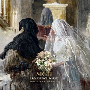 Sigh – I Saw the World's End (Hangman's Hymn Mmxxv)