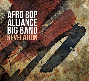 Afro Bop Alliance Big Band – Revelation