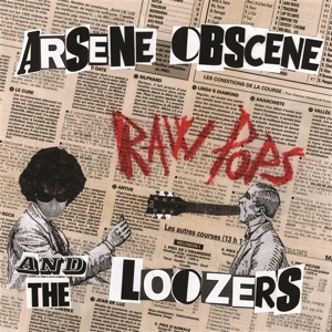 Arsene Obscene & the Loozers – Raw Pops