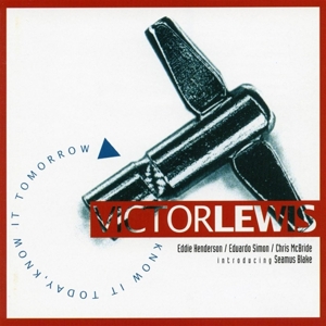 Victor Lewis Quintet – Know It Today, Know It Tomorrow