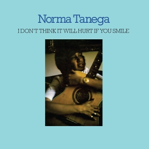 Tanega, Norma – I Don't Think It Will Hurt If You Smile